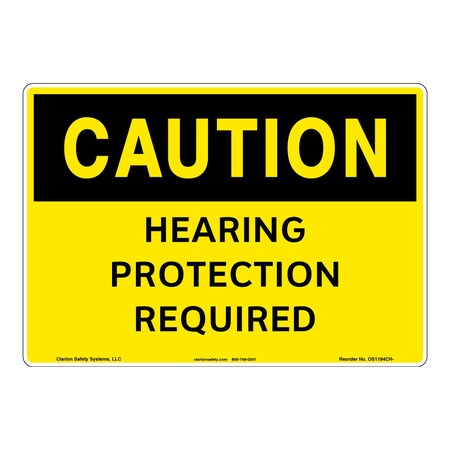 Caution/Hearing Protection Required Sign (OS1194CH-)|Plastic 10" X 14" Corner Mounting Holes|OSHA Signs|Sign for Business, Retail, Workplace, Restaurant, Medical Facility